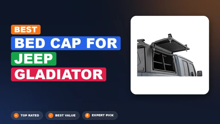 1 Best Bed Cap For Jeep Gladiator: Expert Reviewed 2026