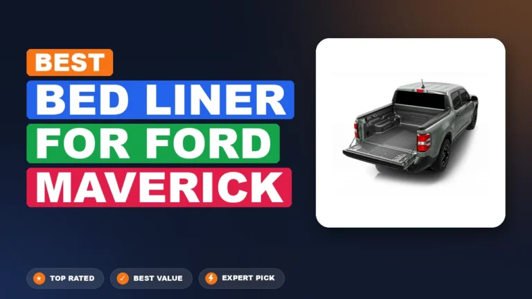 10 Best Bed Liner for Ford Maverick 2026 – Real Testing & Top Picks