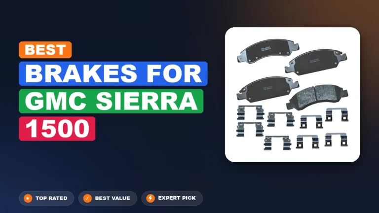 5 Best Brakes for GMC Sierra 1500 2026 – Real Testing & Top Picks