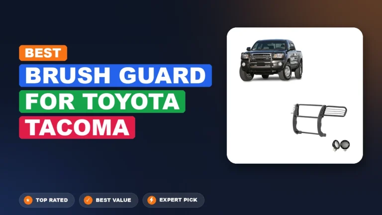 4 Best Brush Guard For Toyota Tacoma: Expert Reviewed 2026