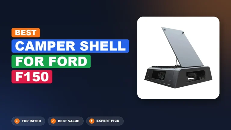 6 Best Camper Shell For Ford F150: Top Rated 2026