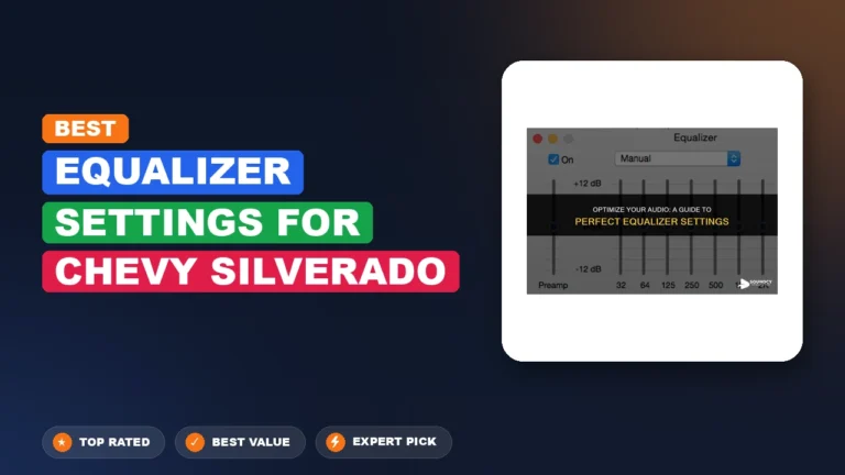 1 Best Equalizer Settings for Chevy Silverado 2026 – Tested, Rated & Ranked