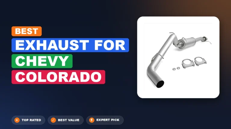 10 Best Exhaust For Chevy Colorado: Expert Reviewed 2026