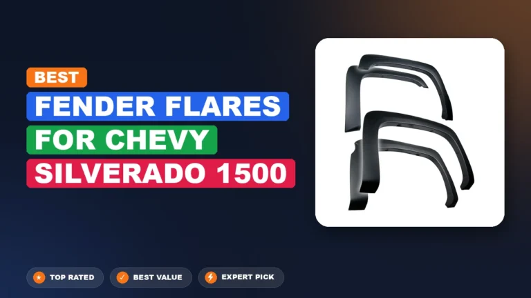 5 Best Fender Flares For Chevy Silverado 1500: Top Rated 2026