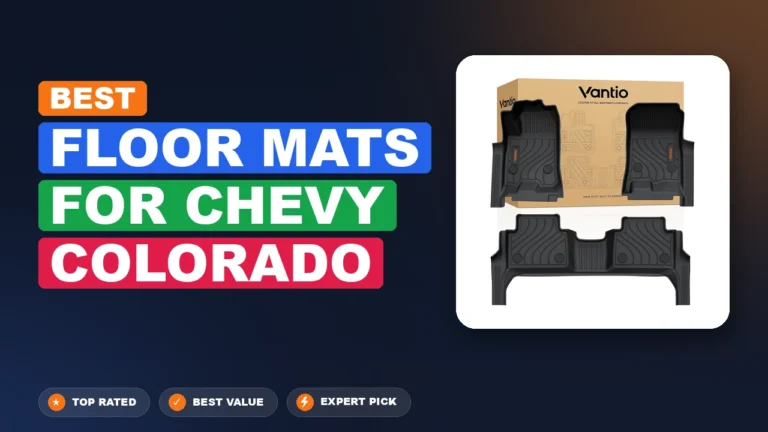 5 Best Floor Mats for Chevy Colorado 2026 – Expert Picks & Ranked