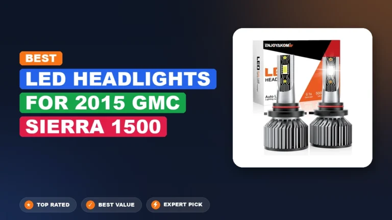 5 Best Led Headlights For 2015 Gmc Sierra 1500: Expert Picks 2026