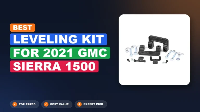 5 Best Leveling Kit for 2021 GMC Sierra 1500 – Tested, Rated & Ranked