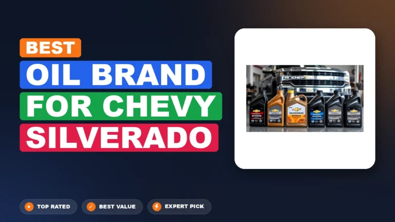 3 Best Oil Brand for Chevy Silverado 2026 – Expert Picks & Ranked