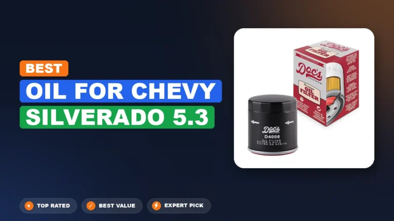 5 Best Oil for Chevy Silverado 5.3 2026 – Tested, Rated & Ranked