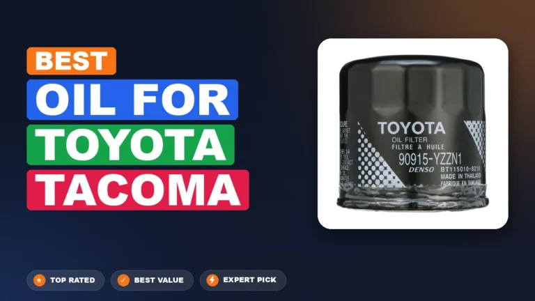 5 Best Oil For Toyota Tacoma: Quality Picks 2026