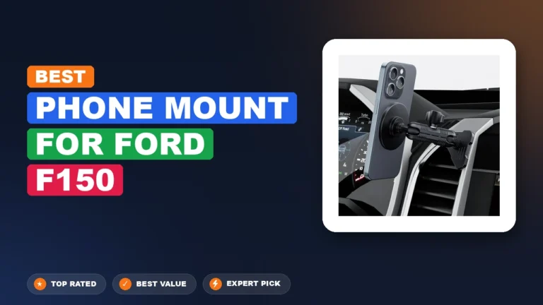 7 Best Phone Mount For Ford F150: Quality Picks 2026