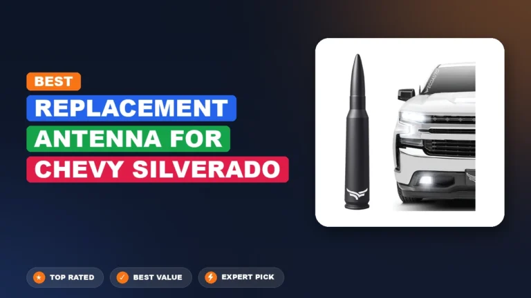 5 Best Replacement Antenna for Chevy Silverado 2026 – Tested, Rated & Ranked