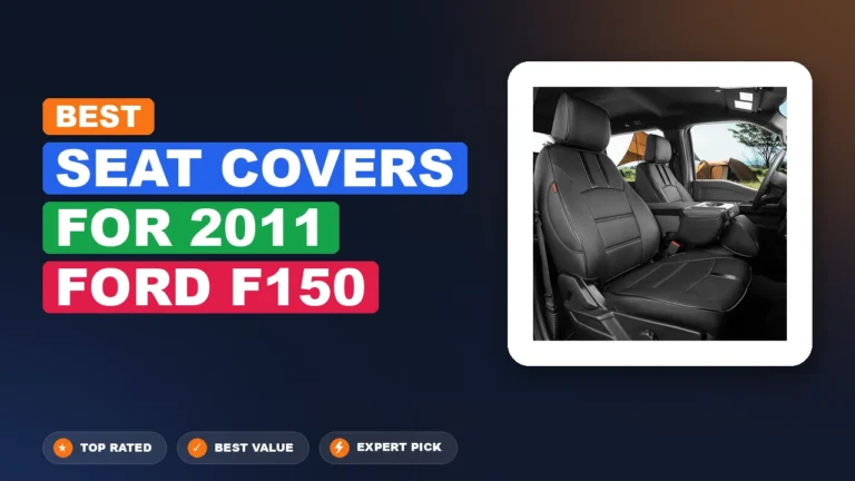 10 Best Seat Covers for 2011 Ford F150 – Expert Picks & Ranked