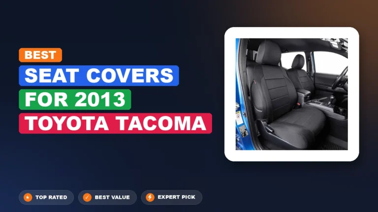 5 Best Seat Covers for 2013 Toyota Tacoma – Tested, Rated & Ranked