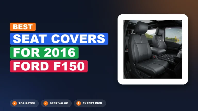 7 Best Seat Covers for 2016 Ford F150 – Tested, Rated & Ranked