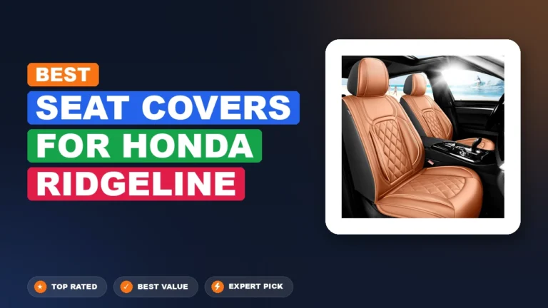 5 Best Seat Covers for Honda Ridgeline 2026 – Top Rated & Reviewed