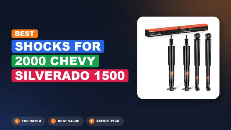5 Best Shocks for 2000 Chevy Silverado 1500 β Expert Reviewed & Ranked