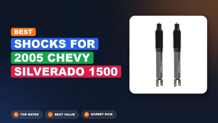 5 Best Shocks for 2005 Chevy Silverado 1500 – Expert Tested & Ranked
