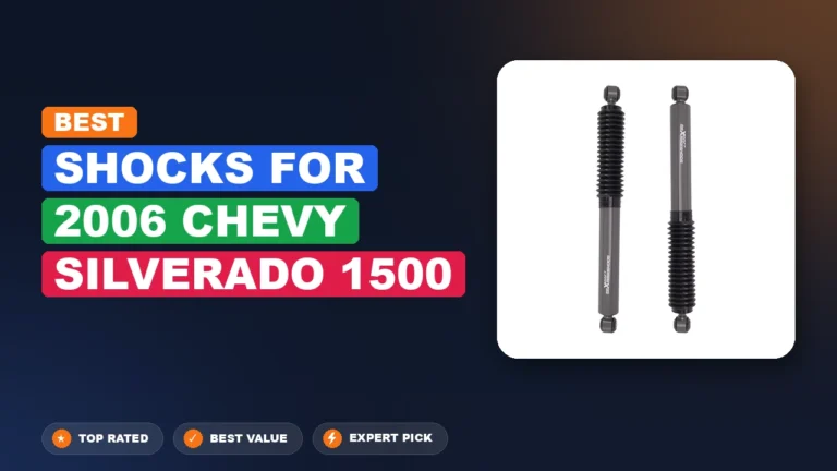 10 Best Shocks For 2006 Chevy Silverado 1500: Top Rated 2026