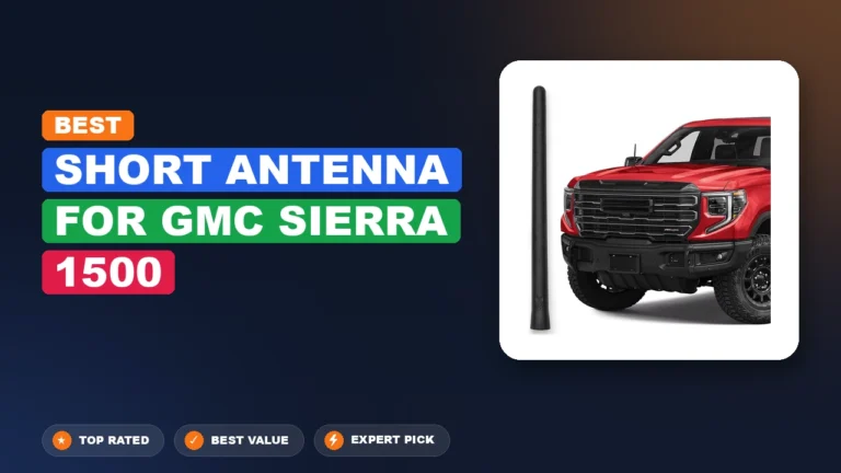5 Best Short Antenna For Gmc Sierra 1500: Top Rated 2026