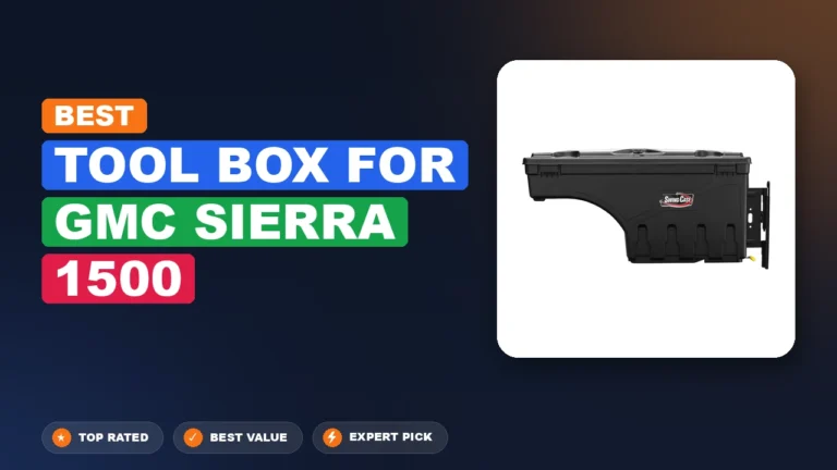 2 Best Tool Box For Gmc Sierra 1500: Expert-Tested 2026