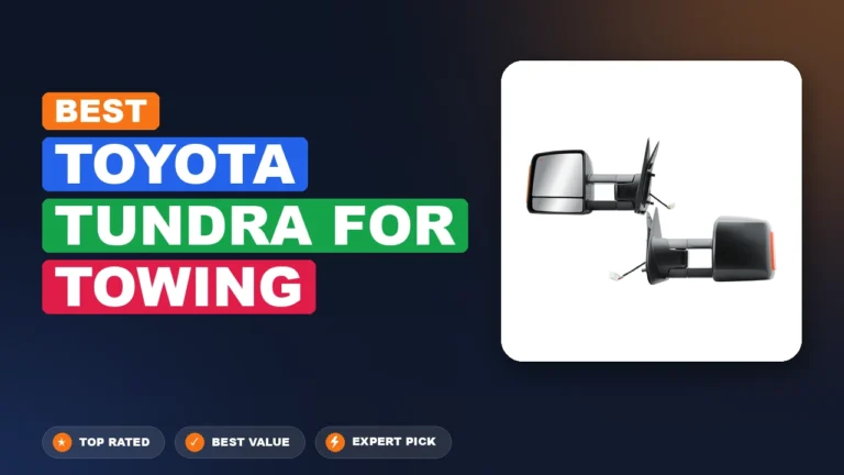 10 Best Toyota Tundra for Towing 2026 – Expert Reviewed & Ranked