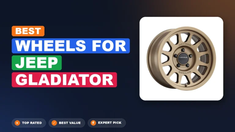 5 Best Wheels For Jeep Gladiator: Expert-Tested 2026