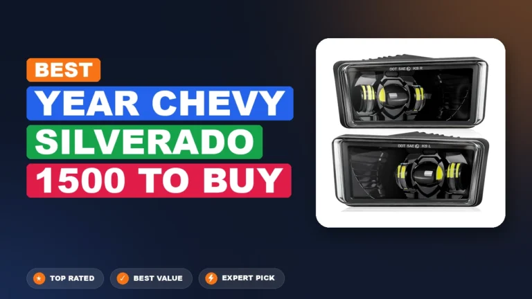 4 Best Year Chevy Silverado 1500 to Buy 2026 – Top Rated & Reviewed