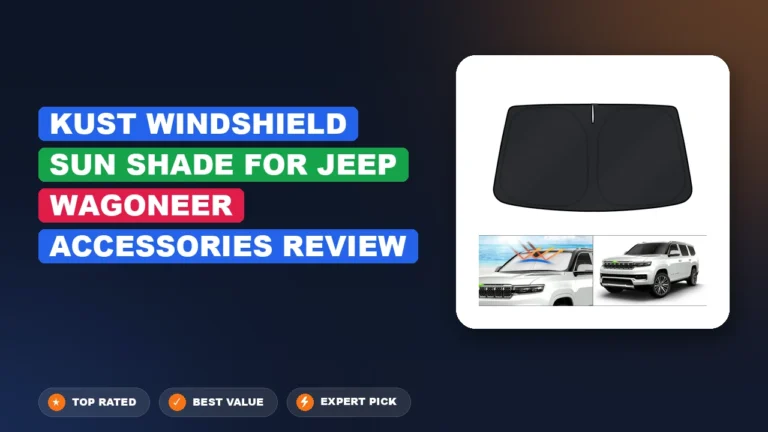 Kust Windshield Sun Shade for Jeep Wagoneer Accessories Review 2026