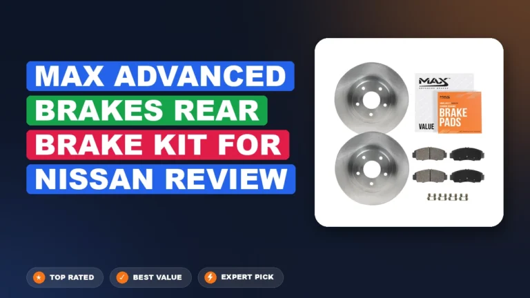 Max Advanced Brakes Rear Brake Kit for Nissan Review β Pros 2026