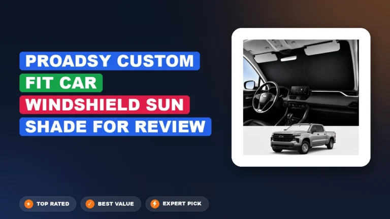 Proadsy Custom Fit Car Windshield Sun Shade for Review: Pros 2026
