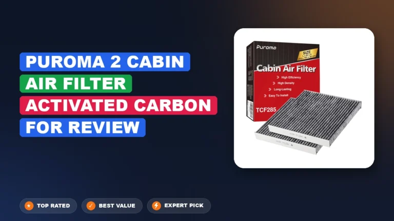 Puroma 2 Cabin Air Filter Activated Carbon for Review: Pros 2026