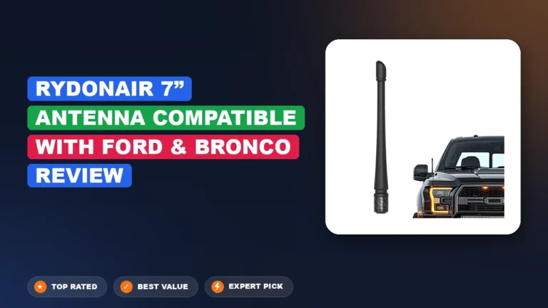 Rydonair 7” Antenna Compatible with Ford & Bronco Review 2026