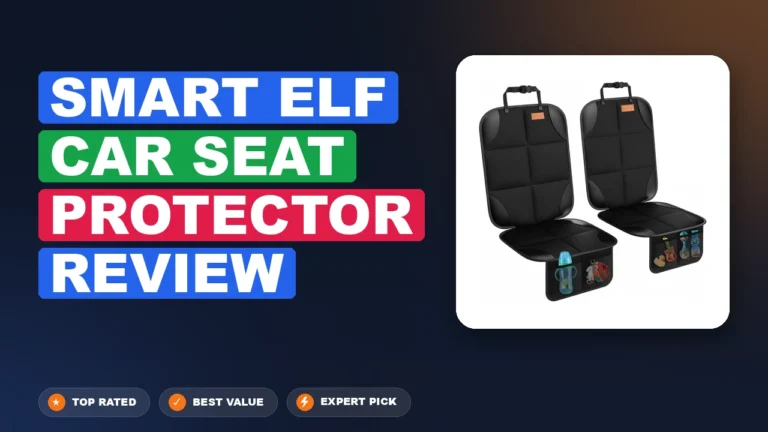 Smart Elf Car Seat Protector Review: Pros, Cons & Verdict 2026