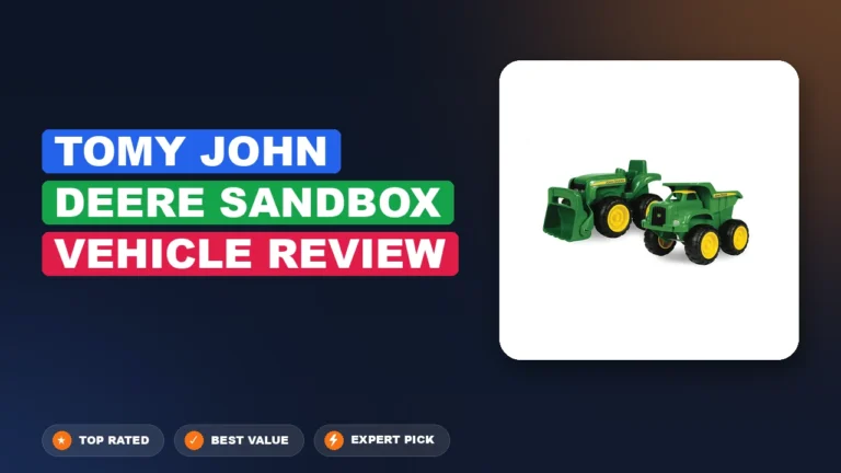 Tomy John Deere Sandbox Vehicle Review: Pros, Cons & Verdict 2026