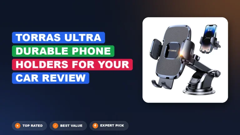 Torras Ultra-durable Phone Holders for Your Car Review 2026