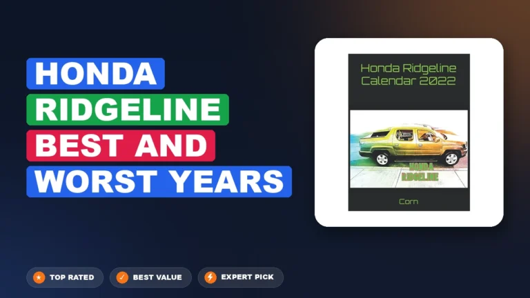6 Best Honda Ridgeline Best And Worst Years: Top Rated 2026