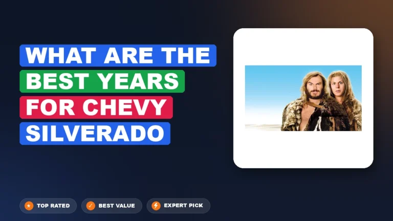 1 Best What Are the Best Years for Chevy Silverado 2026 β Expert Picks & Ranked