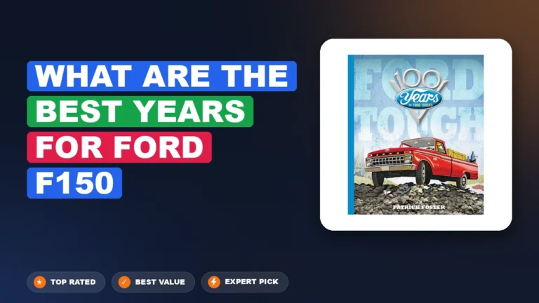 2 Best What Are the Best Years for Ford F150 2026 – Expert Picks & Ranked