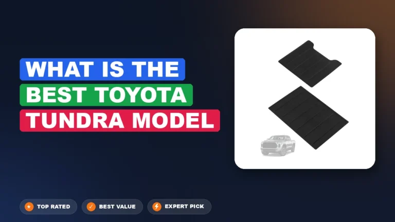 1 Best What is the Best Toyota Tundra Model 2026 – Expert Picks & Ranked