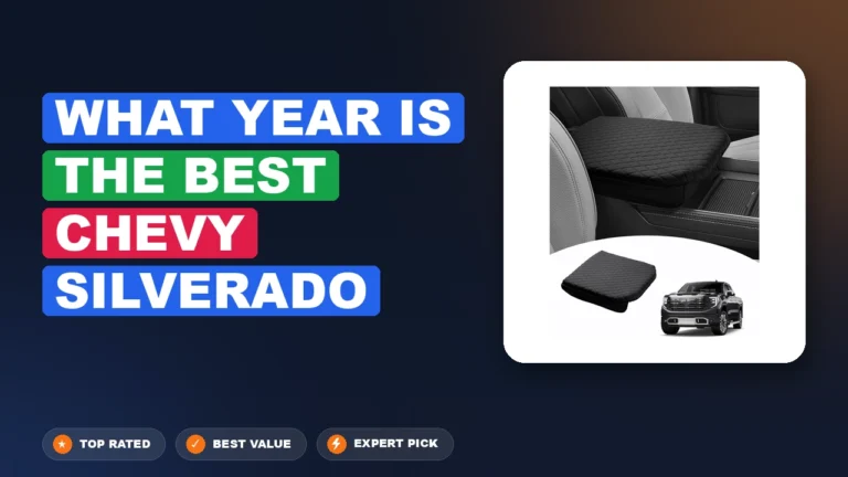 9 Best What Year is the Best Chevy Silverado 2026 – Top Rated & Reviewed