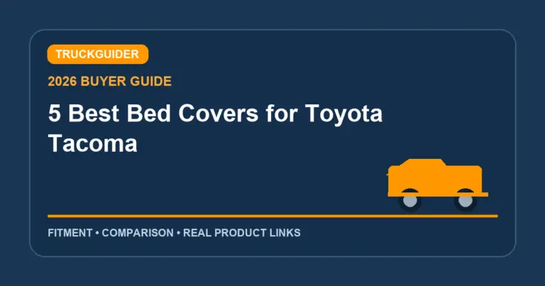 5 Best Bed Covers for Toyota Tacoma (2026): Fitment Picks