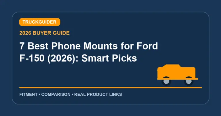 7 Best Phone Mounts for Ford F-150 (2026): Smart Picks